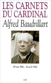 Les carnets du cardinal Alfred Baudrillart : 20 mai 1941-14 avril 1942